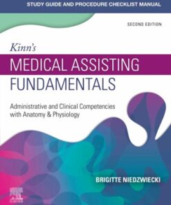 Study Guide for Kinn's Medical Assisting Fundamentals, Administrative and Clinical Competencies with Anatomy & Physiology 2nd Edition - Original PDF
