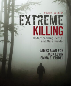Extreme Killing: Understanding Serial and Mass Murder 4th Edition - Original PDF
