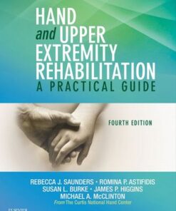 Hand and Upper Extremity Rehabilitation: A Practical Guide 4th Edition - Original PDF