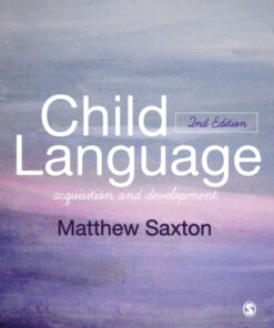 Child Language, Acquisition and Development 2nd Edition by Matthew Saxton - Original PDF