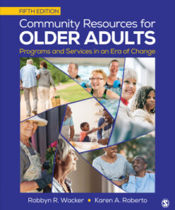 Community Resources for Older Adults: Programs and Services in an Era of Change 5th Edition - Original PDF