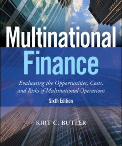 Multinational Finance: Evaluating the Opportunities, Costs, and Risks of Multinational Operations 6th Edition - Original PDF