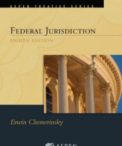 Aspen Treatise for Federal Jurisdiction 8th Edition - Original PDF