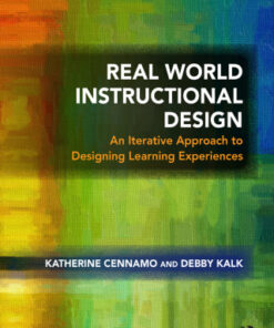 Real World Instructional Design: An Iterative Approach to Designing Learning Experiences 2nd Edition - Original PDF