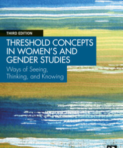 Threshold Concepts in Women’s and Gender Studies, Ways of Seeing, Thinking, and Knowing 3rd Edition - Original PDF