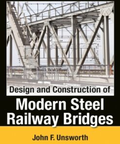 Design and Construction of Modern Steel Railway Bridges 2nd Edition - Original PDF
