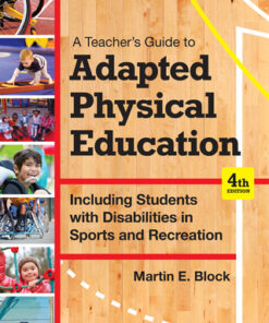 A Teacher's Guide to Adapted Physical Education: Including Students With Disabilities in Sports and Recreation 4th Edition - Original PDF