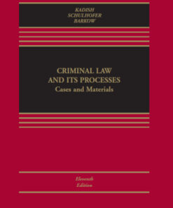Criminal Law and its Processes: Cases and Materials 11th Edition - Original PDF