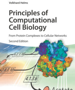 Principles of Computational Cell Biology: From Protein Complexes to Cellular Networks 2nd Edition - Original PDF