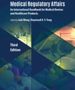 Medical Regulatory Affairs: An International Handbook for Medical Devices and Healthcare Products 3rd Edition - Original PDF