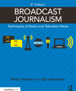 Broadcast Journalism: Techniques of Radio and Television News 8th Edition - Original PDF