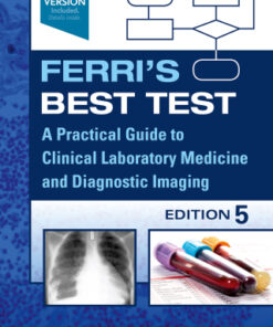 Ferri's Best Test: A Practical Guide to Laboratory Medicine and Diagnostic Imaging 5th Edition - Original PDF