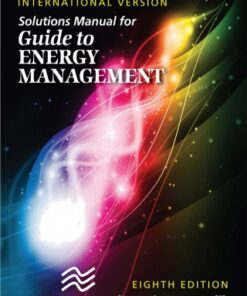 Solutions Manual for Guide to Energy Management, International Version, Eighth Edition 8th Edition - Original PDF