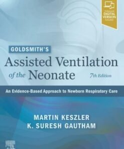 Goldsmith’s Assisted Ventilation of the Neonate: An Evidence-Based Approach to Newborn Respiratory Care 7th Edition - Original PDF