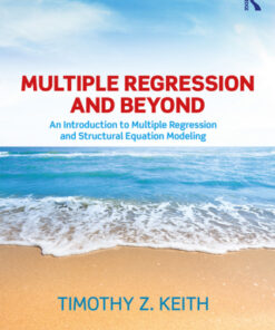 Multiple Regression and Beyond: An Introduction to Multiple Regression and Structural Equation Modeling 3rd Edition - Original PDF