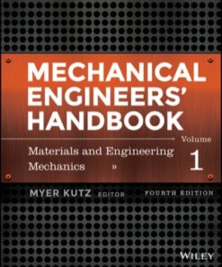 Mechanical Engineers' Handbook, Volume 1, Materials and Engineering Mechanics 4th Edition - Original PDF