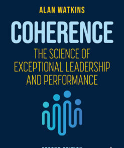 Coherence, The Science of Exceptional Leadership and Performance 2nd Edition - Original PDF