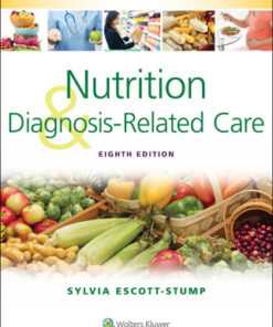 Nutrition and Diagnosis-Related Care 8th Edition by Sylvia Escott-Stump - Original PDF