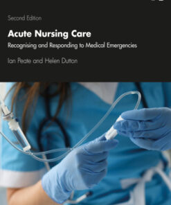 Acute Nursing Care, Recognising and Responding to Medical Emergencies 2nd Edition - Original PDF