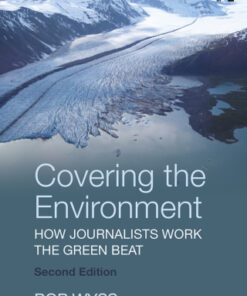 Covering the Environment , How Journalists Work the Green Beat 2nd Edition  - Original PDF