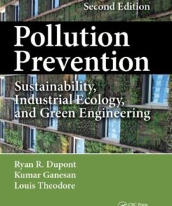 Pollution Prevention: Sustainability, Industrial Ecology, and Green Engineering 2nd Edition - Original PDF