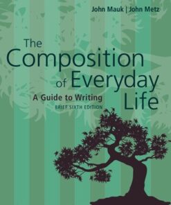 The Composition of Everyday Life, Brief (w/ MLA9E & APA7E Updates) 6th Edition - Original PDF