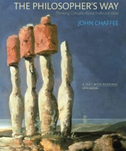 The Philosopher's Way: Thinking Critically About Profound Ideas 5th Edition - Original PDF