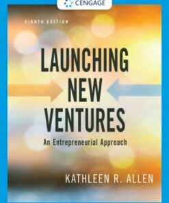 Launching New Ventures: An Entrepreneurial Approach 8th Edition - Original PDF