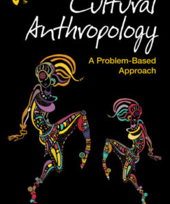 Cultural Anthropology: A Problem-Based Approach 8th Edition - Original PDF
