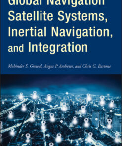 Global Navigation Satellite Systems, Inertial Navigation, and Integration 4th Edition - Original PDF