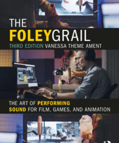 The Foley Grail, The Art of Performing Sound for Film, Games, and Animation 3rd Edition - Original PDF