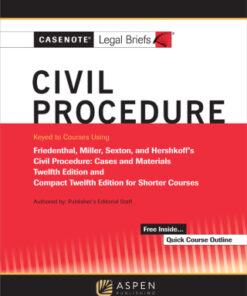 Casenote Legal Briefs for Civil Procedure, Keyed to Friedenthal, Miller, Sexton, and Hershkoff 12th Edition - Original PDF