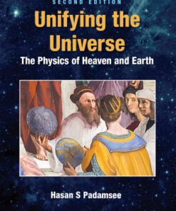 Unifying the Universe, The Physics of Heaven and Earth 2nd Edition - Original PDF