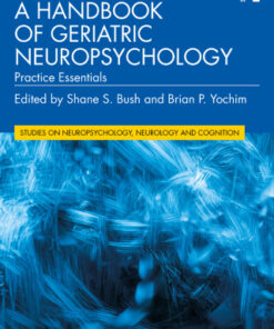A Handbook of Geriatric Neuropsychology: Practice Essentials 2nd Edition - Original PDF