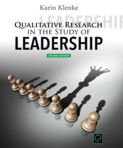 Qualitative Research in the Study of Leadership 2nd Edition by Karin Klenke - Original PDF