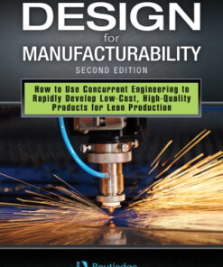 Design for Manufacturability: How to Use Concurrent Engineering to Rapidly Develop Low-Cost, High-Quality Products for Lean Production, 2nd Edition - Original PDF
