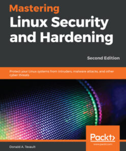 Mastering Linux Security and Hardening: Protect your Linux systems from intruders, malware attacks, and other cyber threats, 2nd Edition - Original PDF