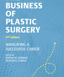 The Business of Plastic Surgery, Navigating a Successful Career 2nd Edition - Original PDF