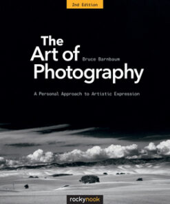 The Art of Photography: A Personal Approach to Artistic Expression 2nd Edition - Original PDF
