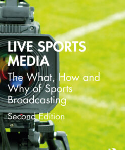 Live Sports Media: The What, How and Why of Sports Broadcasting 2nd Edition - Original PDF
