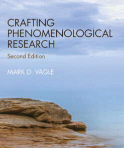 Crafting Phenomenological Research 2nd Edition by Mark D. Vagle - Original PDF