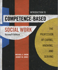 Introduction to Competence-Based Social Work, The Profession of Caring, Knowing, and Serving 2nd Edition - Original PDF