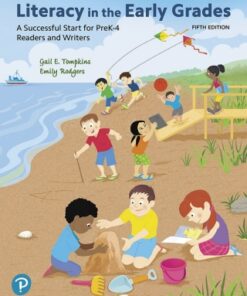 Literacy in the Early Grades: A Successful Start for PreK-4 Readers and Writers 5th Edition - Original PDF