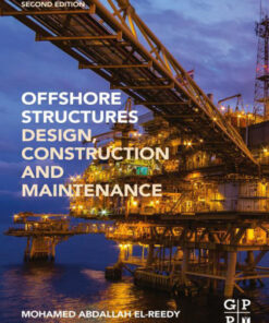Offshore Structures: Design, Construction and Maintenance 2nd Edition - Original PDF