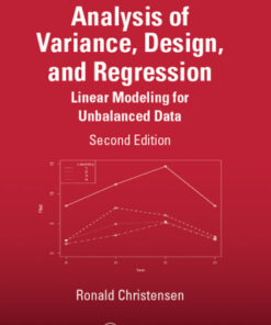 Analysis of Variance, Design, and Regression, Linear Modeling for Unbalanced Data,  2nd Edition - Original PDF