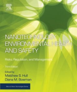 Nanotechnology Environmental Health and Safety: Risks, Regulation, and Management 3rd Edition - Original PDF