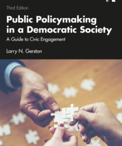 Public Policymaking in a Democratic Society, A Guide to Civic Engagement 3rd Edition - Original PDF
