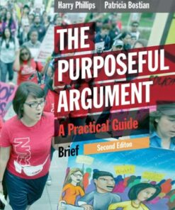 The Purposeful Argument: A Practical Guide, Brief Edition 2nd Edition - Original PDF
