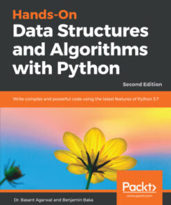 Hands-On Data Structures and Algorithms with Python: Write Complex and Powerful Code Using the Latest Features of Python 3.7 2nd Edition - Original PDF