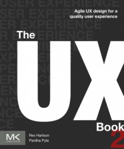 The UX Book: Agile UX Design for a Quality User Experience 2nd Edition - Original PDF
